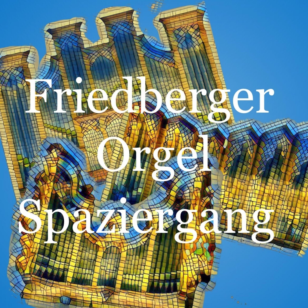 Friedberger Orgelspaziergang am 23. September 18