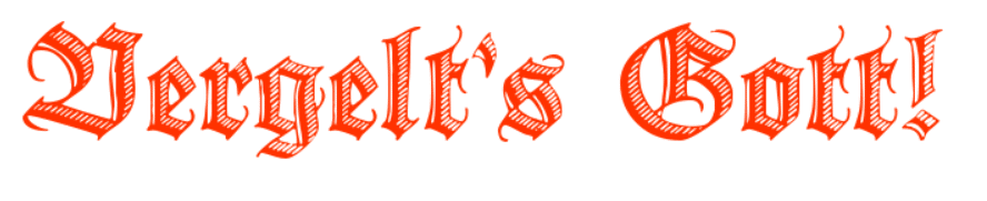 Vergelts Gott Fraktur