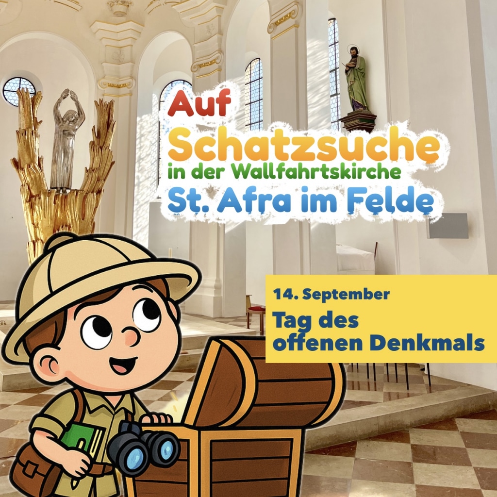 Zum »Tag des offenen Denkmals« gibt es auch ein Kinderprogramm: Eine Schatzsuche in der Wallfahrtskirche St. Afra im Felde - 14.09., ständig möglich zwischen 13 und 18 Uhr.