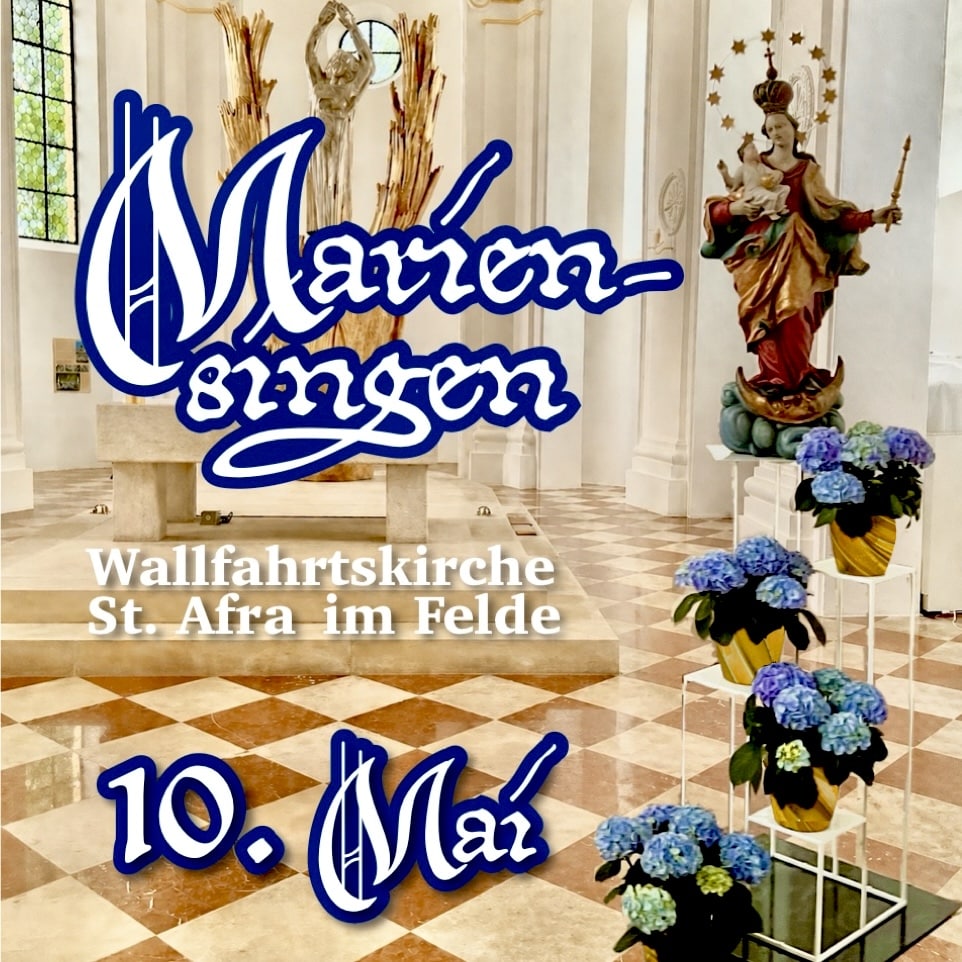Traditionelle Marienlieder zum Mitsingen oder Anhören in der Wallfsahrtskirche St. Afra im Felde.